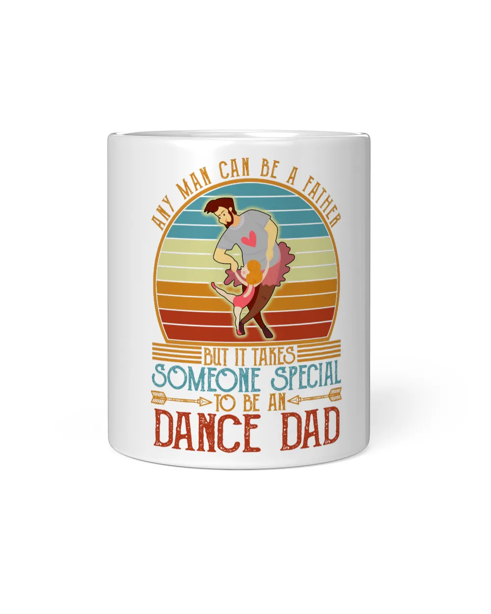 Any man can be a father but it takes someone speacial to be an dance dad