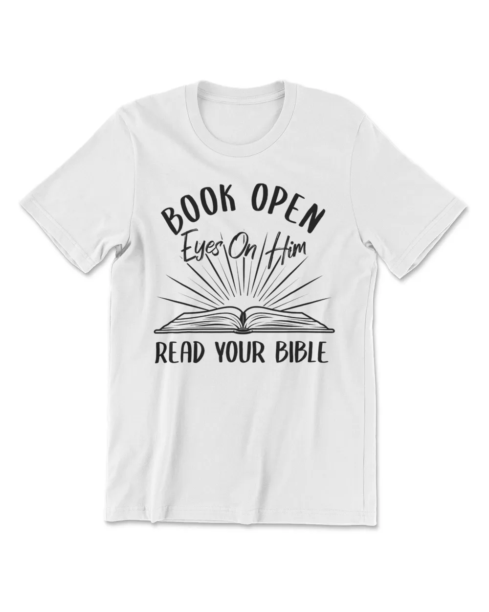 book open eyes on him read your bible T-Shirt