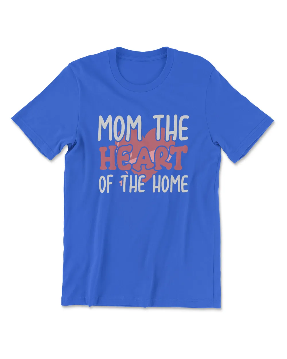 Mom the heart of the home tee t shirt