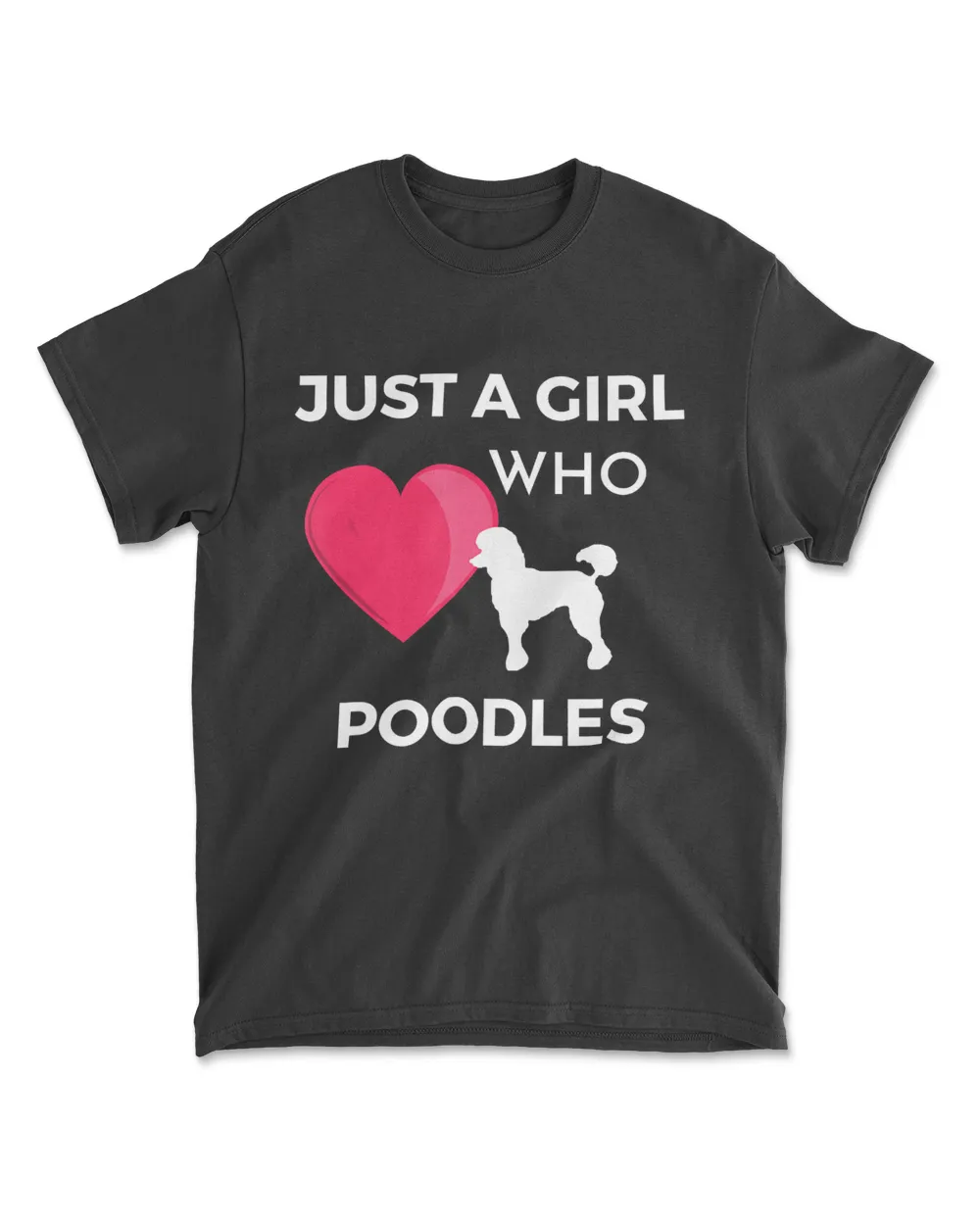 Just A Girl Who Loves Poodles Gifts Dog Ow Men's Standard T-Shirt black s