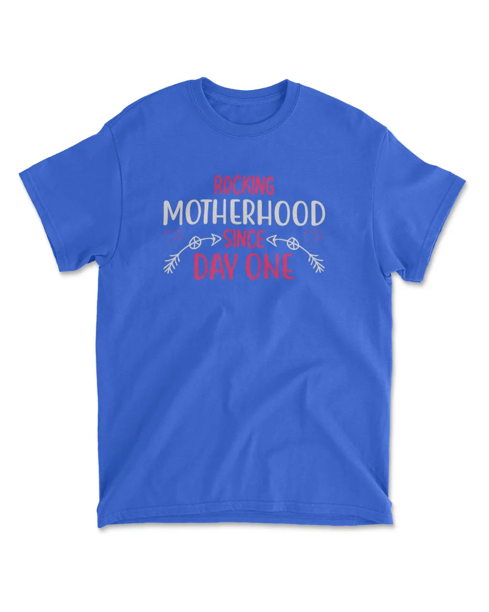 Rocking motherhood since day one tee t shirt