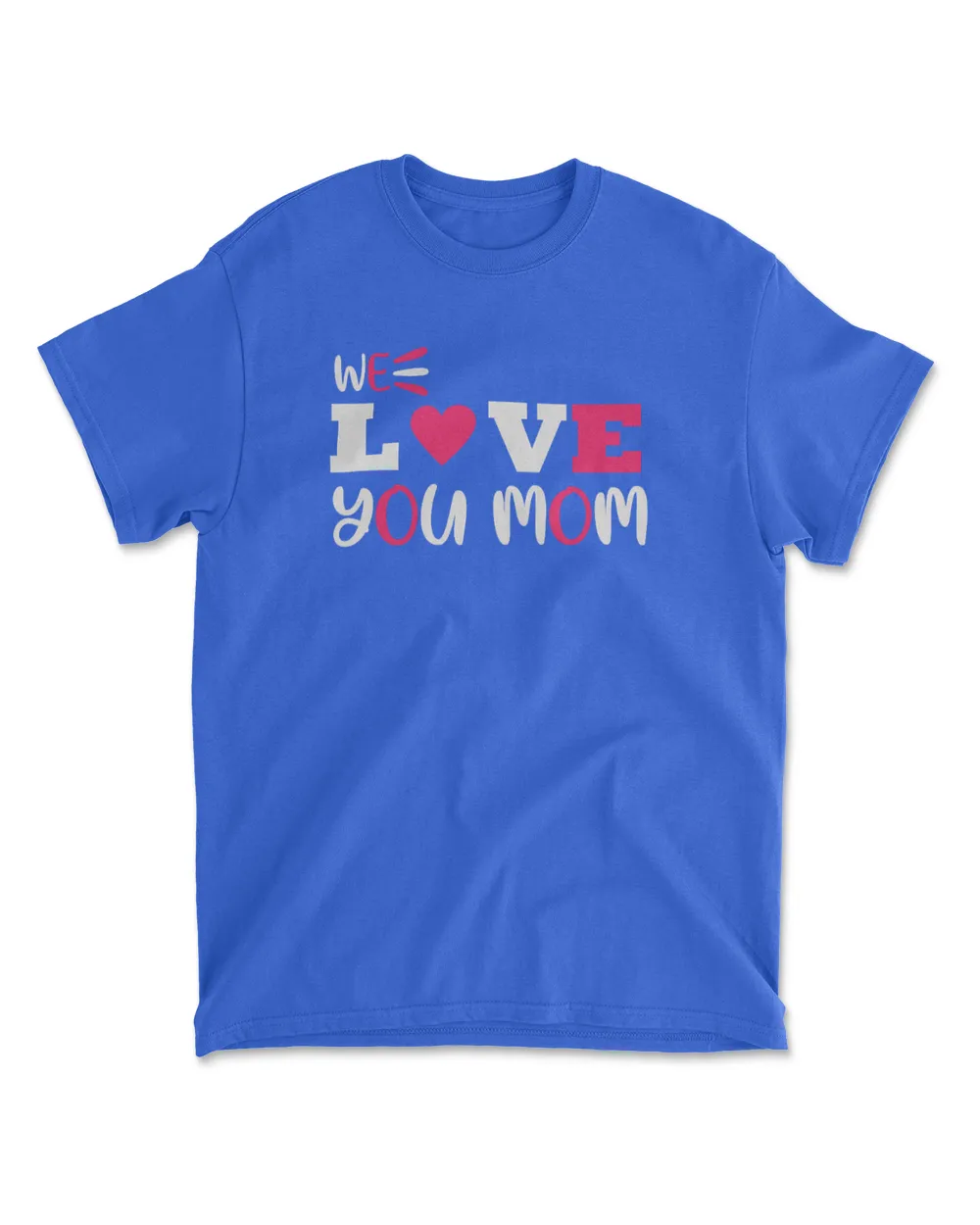 We love you mom t shirt