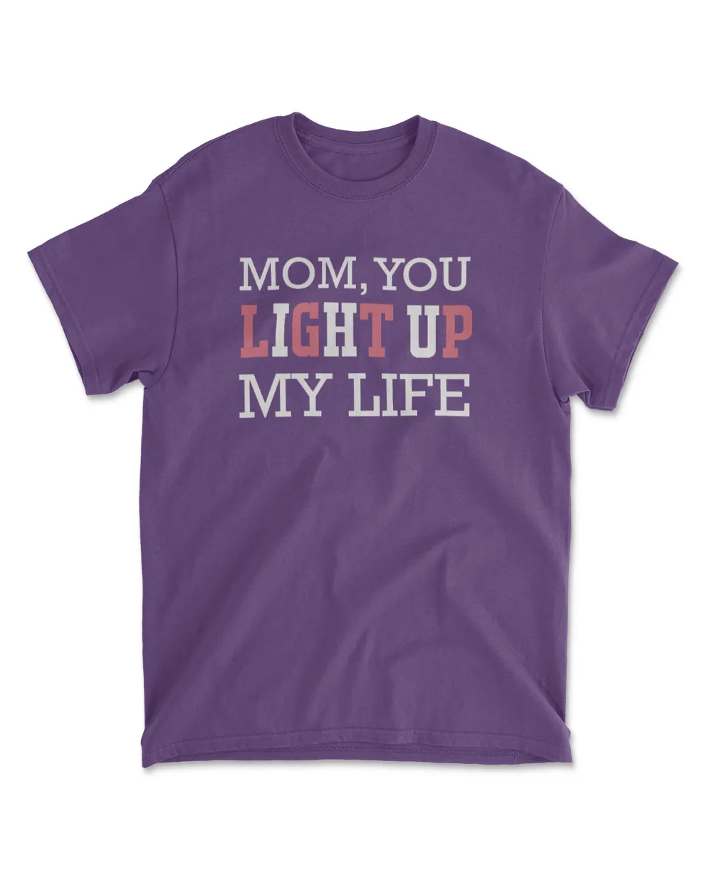 Mom, you light up my life t shirt