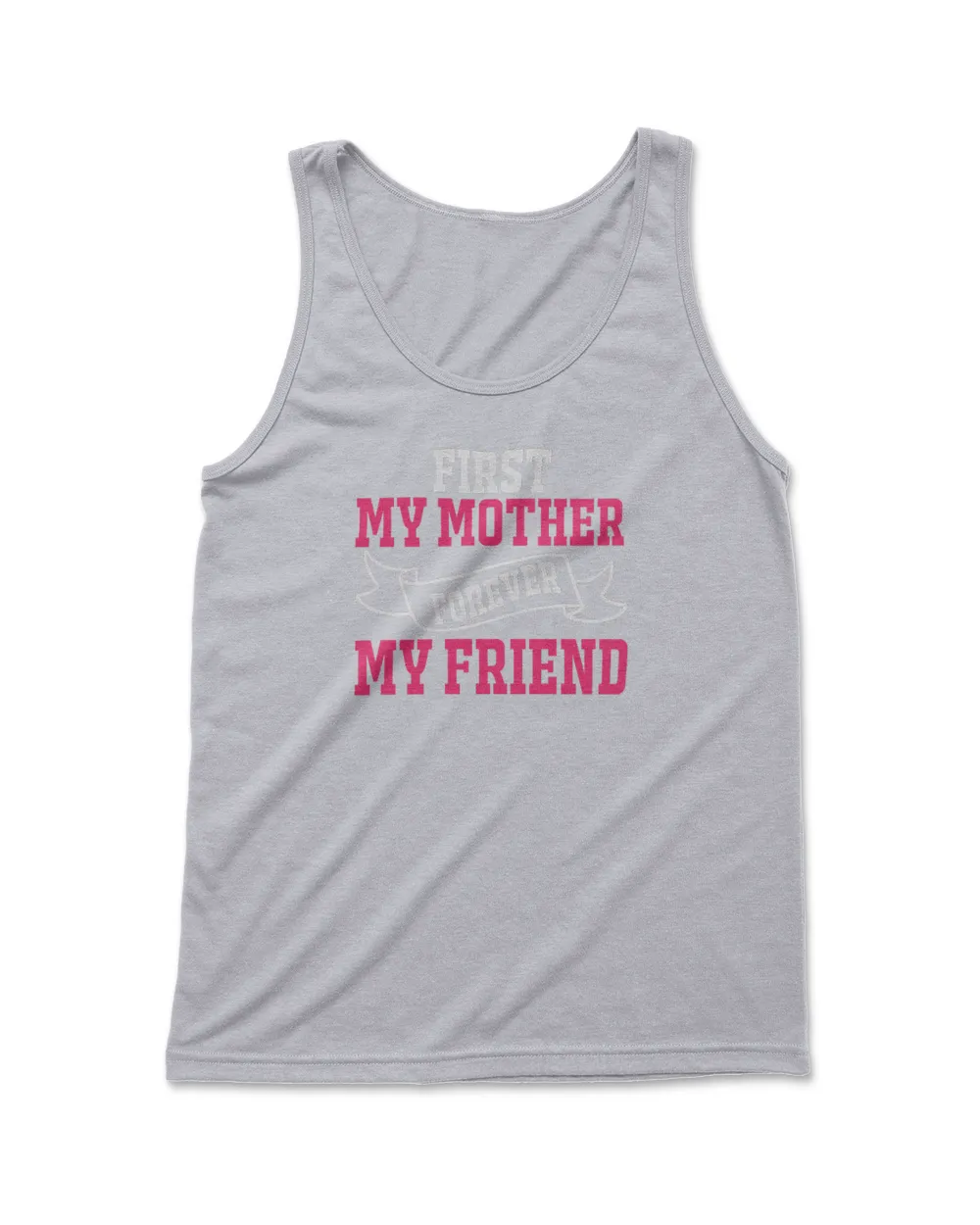 First my mother forever my friend shirt, t shirt