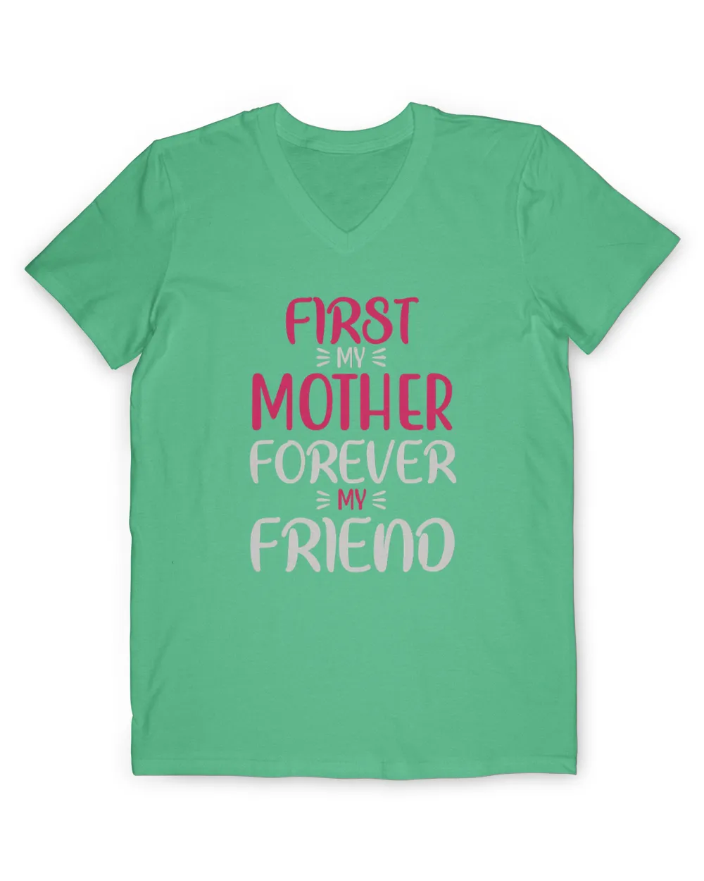 First my mother forever my friend t shirt