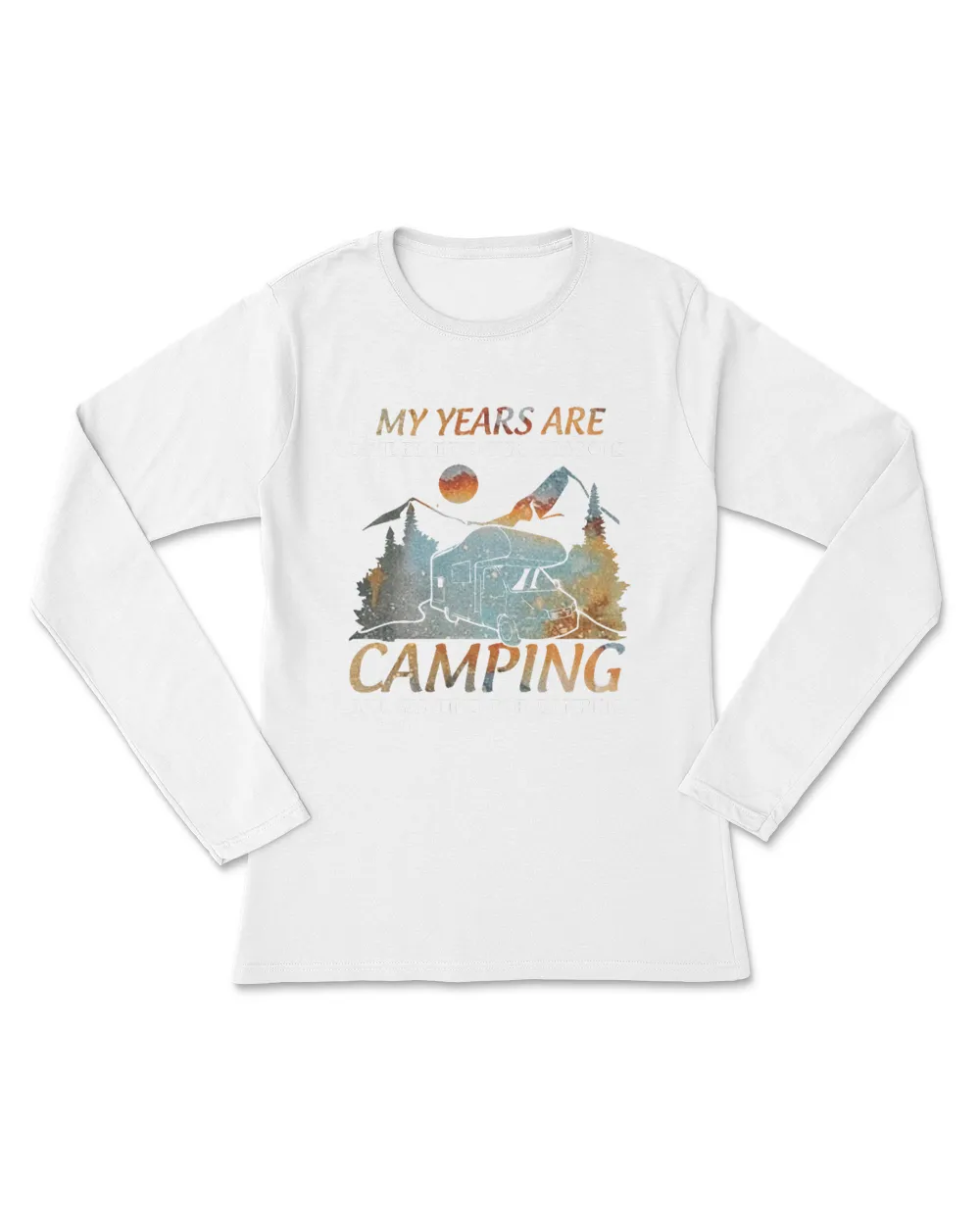MY YEARS ARE DIVIDED INTO TWO SEASONS CAMPING AND WAITING FOR CAMPING