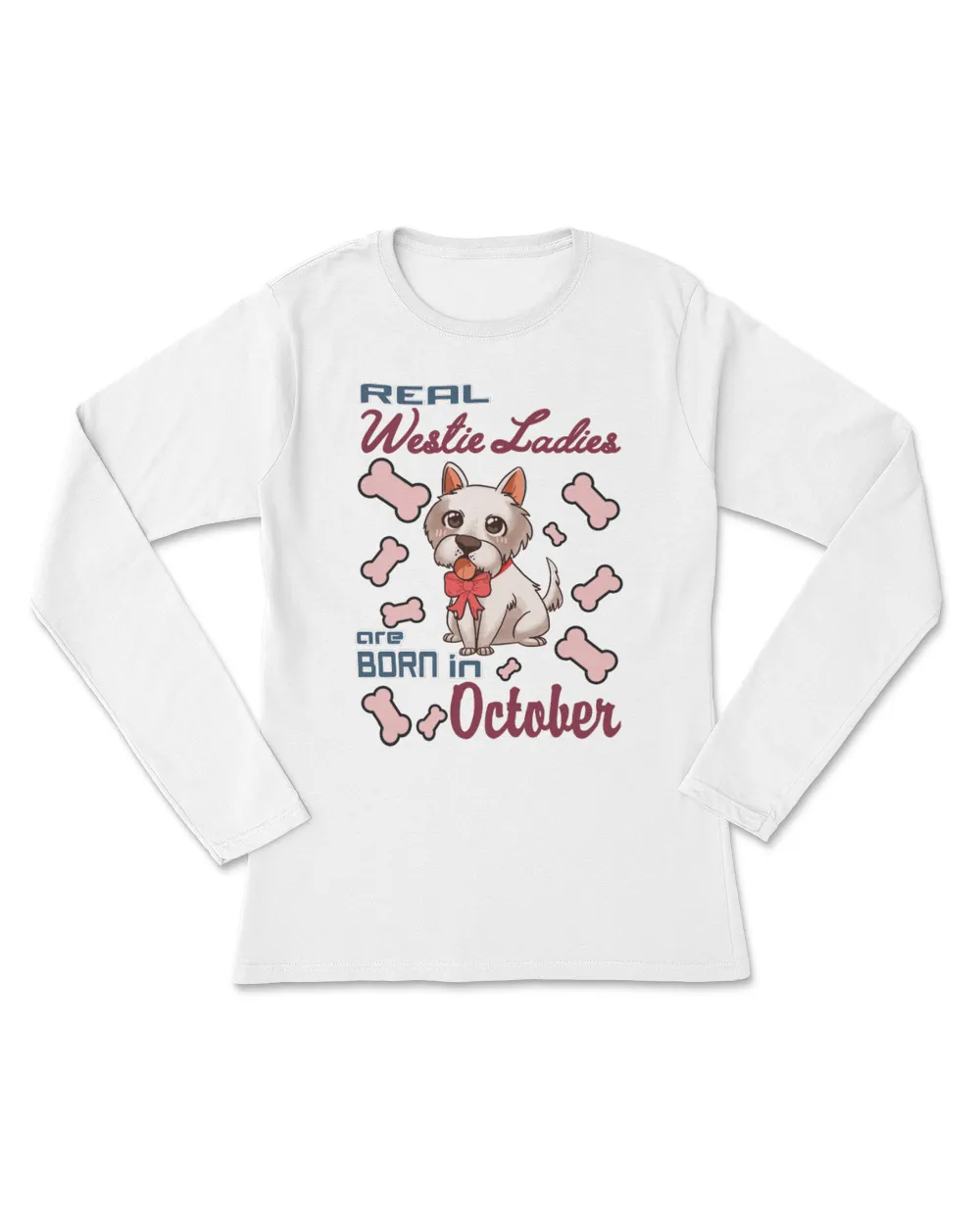 Real westie ladies are born in october