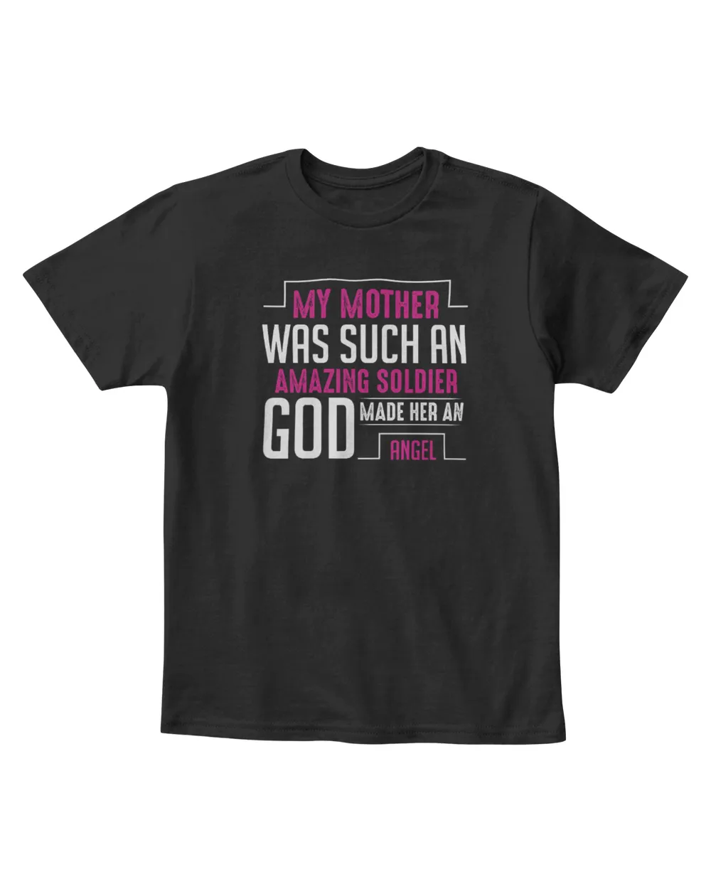 My mother was such an amazing soldier god made her an angel t shirt