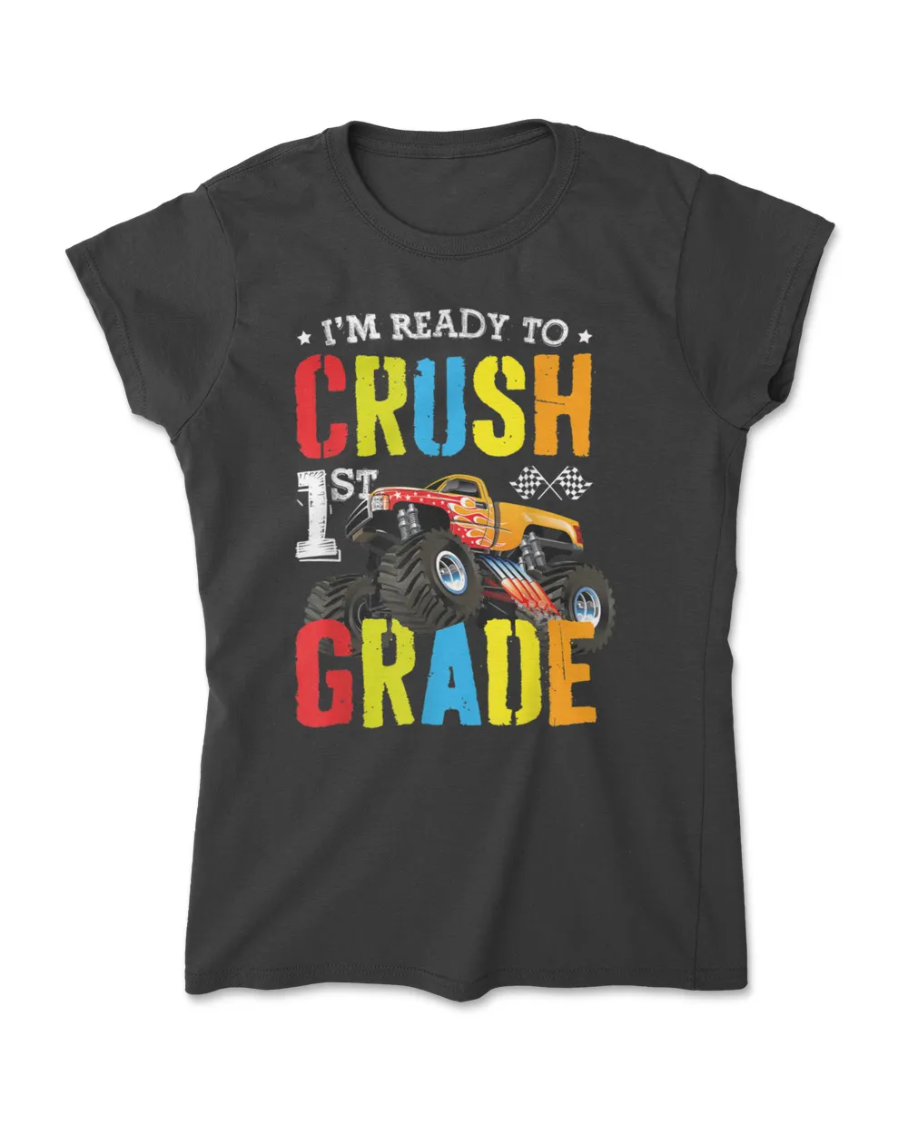 Im Ready To Crush 1st Grade Boy Monster Truck Back To School