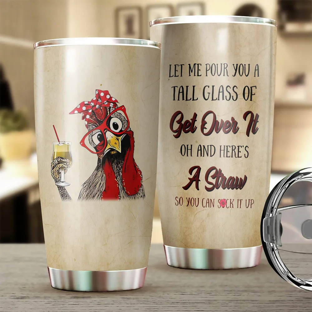 Let Me Pour You A Tall Glass Lady Chicken Full Printed Stainless Steel Tumbler (20oz) white 20oz