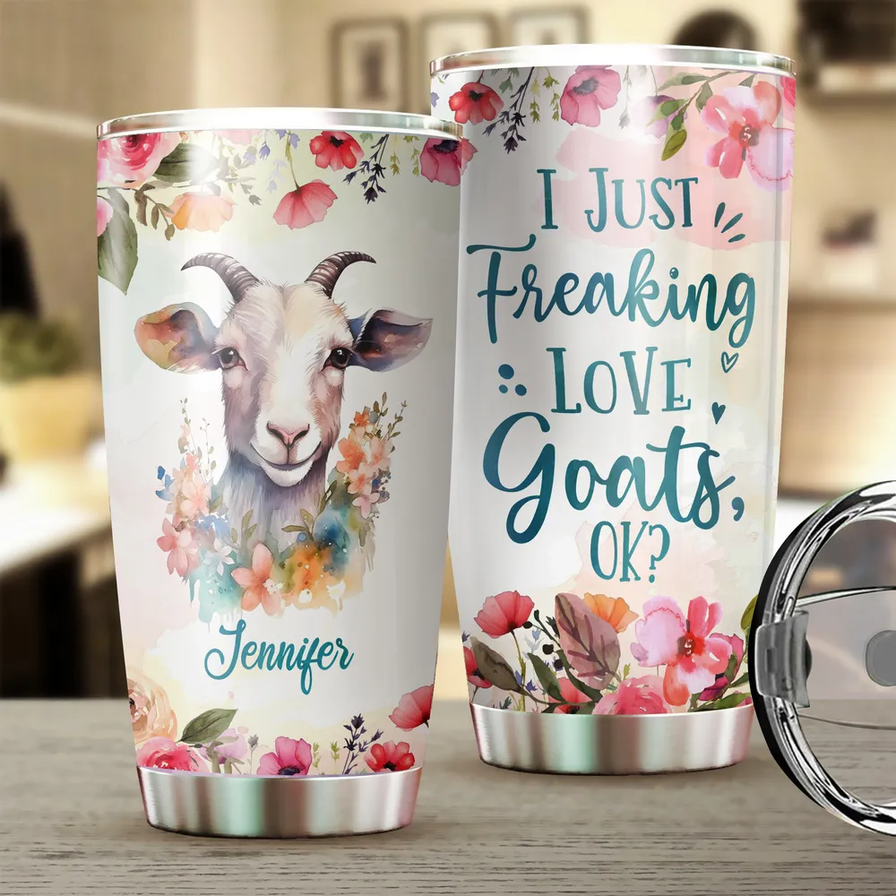Personalized I Just Freaking Love Goats OK Funny Flower Goat Full Printed Stainless Steel Tumbler (20oz) white 20oz