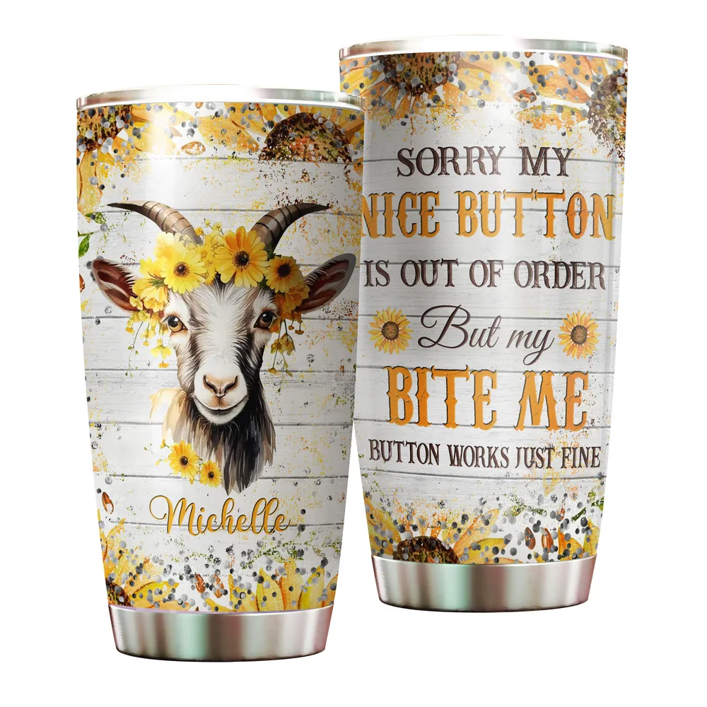 Personalized Sorry My Nice Button Is Out Of Order Goat Full Printed Stainless Steel Tumbler (20oz) white 20oz