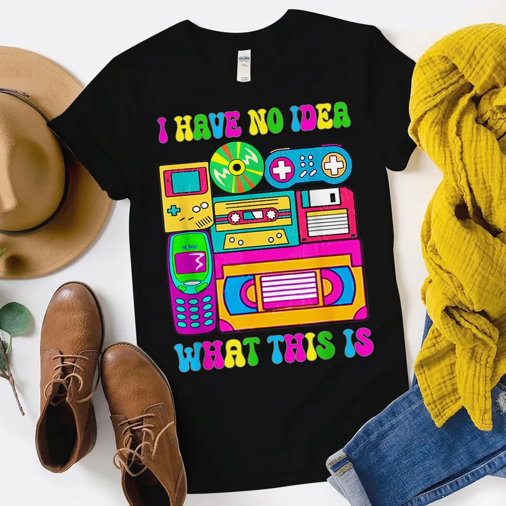 I Have No Idea What This Is Men Women Kid 80s 90s Millennial Shirt