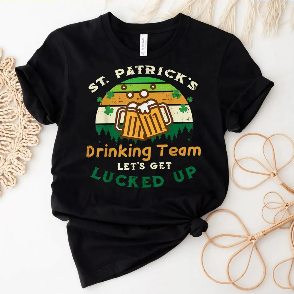 St Patricks Day Team Get Lucked Up Saint Paddys Pattys Men Shirt