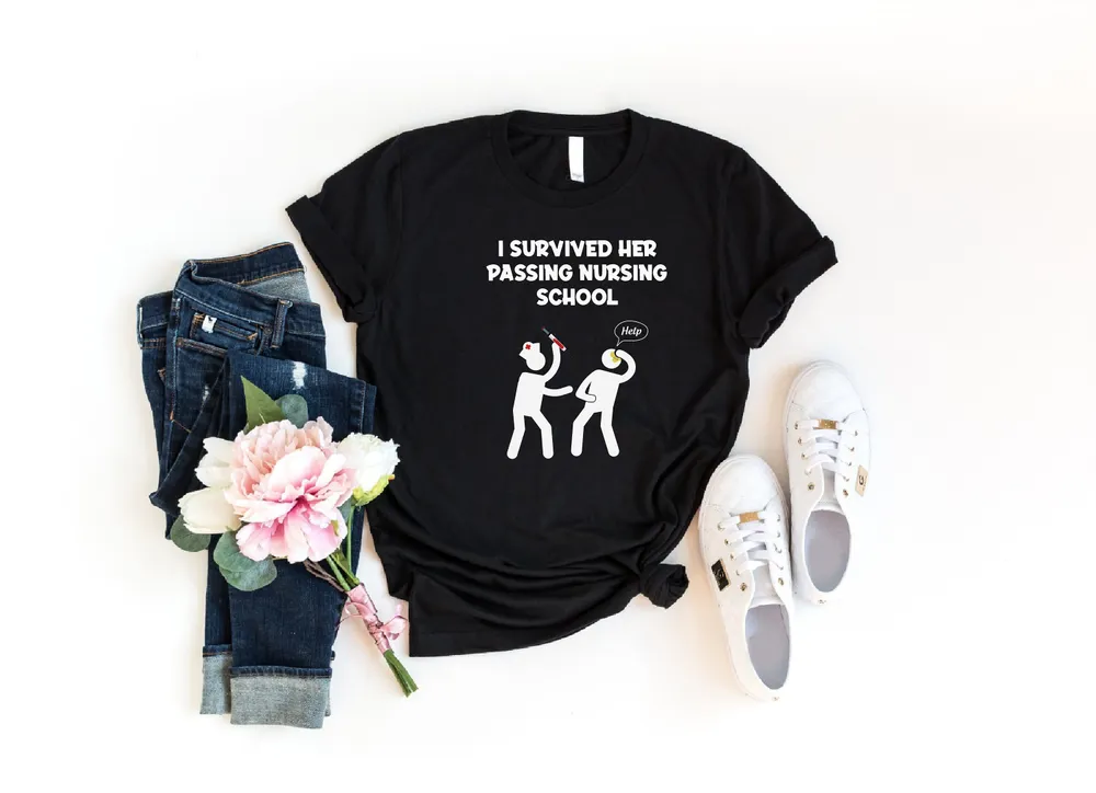 I Survived Her Passing Nursing School Shirt, Future Nurse Shirt, Nursing Degree Tshirt, Nurse Graduation Shirt, Nursing Student Tshirt, Girl