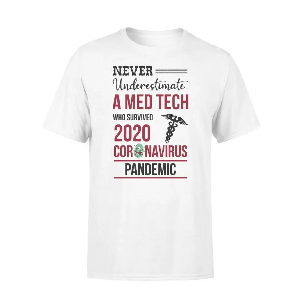 Never Underestimate A Med Tech Who Survived 2020 Coronavirus Pandemic T-shirt