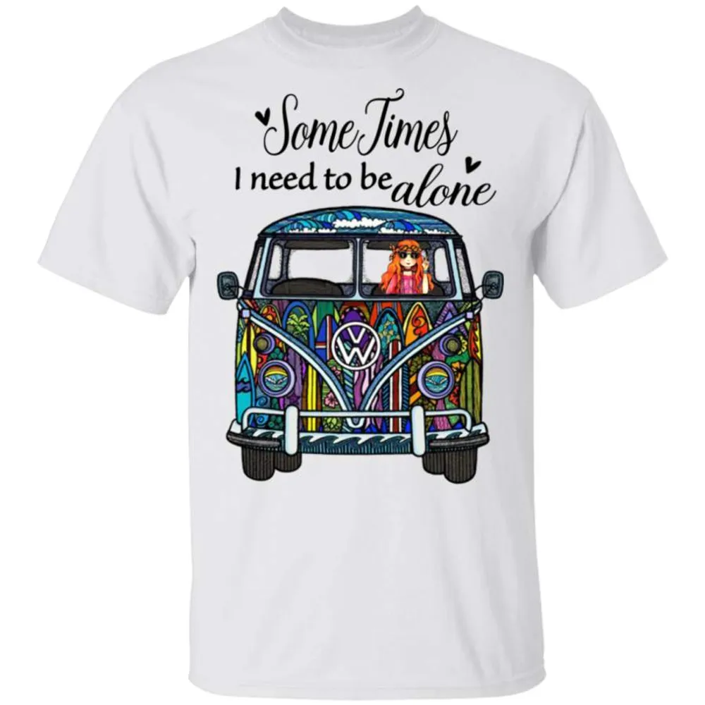 Sometimes I Need To Be Alone Hippie T-Shirt