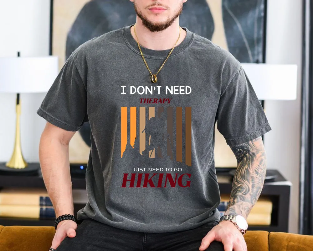 I Don't Need Therapy I Just Need to Go Hiking 12