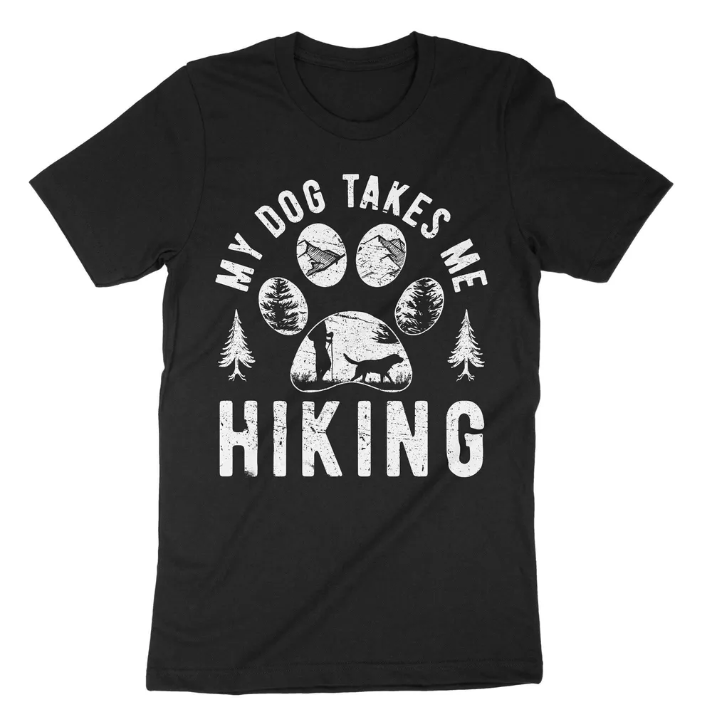 My Dog Takes Me Hiking Shirt, Hiking T-Shirt, Hiking Gift, Hiking Shirt, Camping Shirt, Camping Gift, Campers T-Shirt, Dog Lovers Shirt