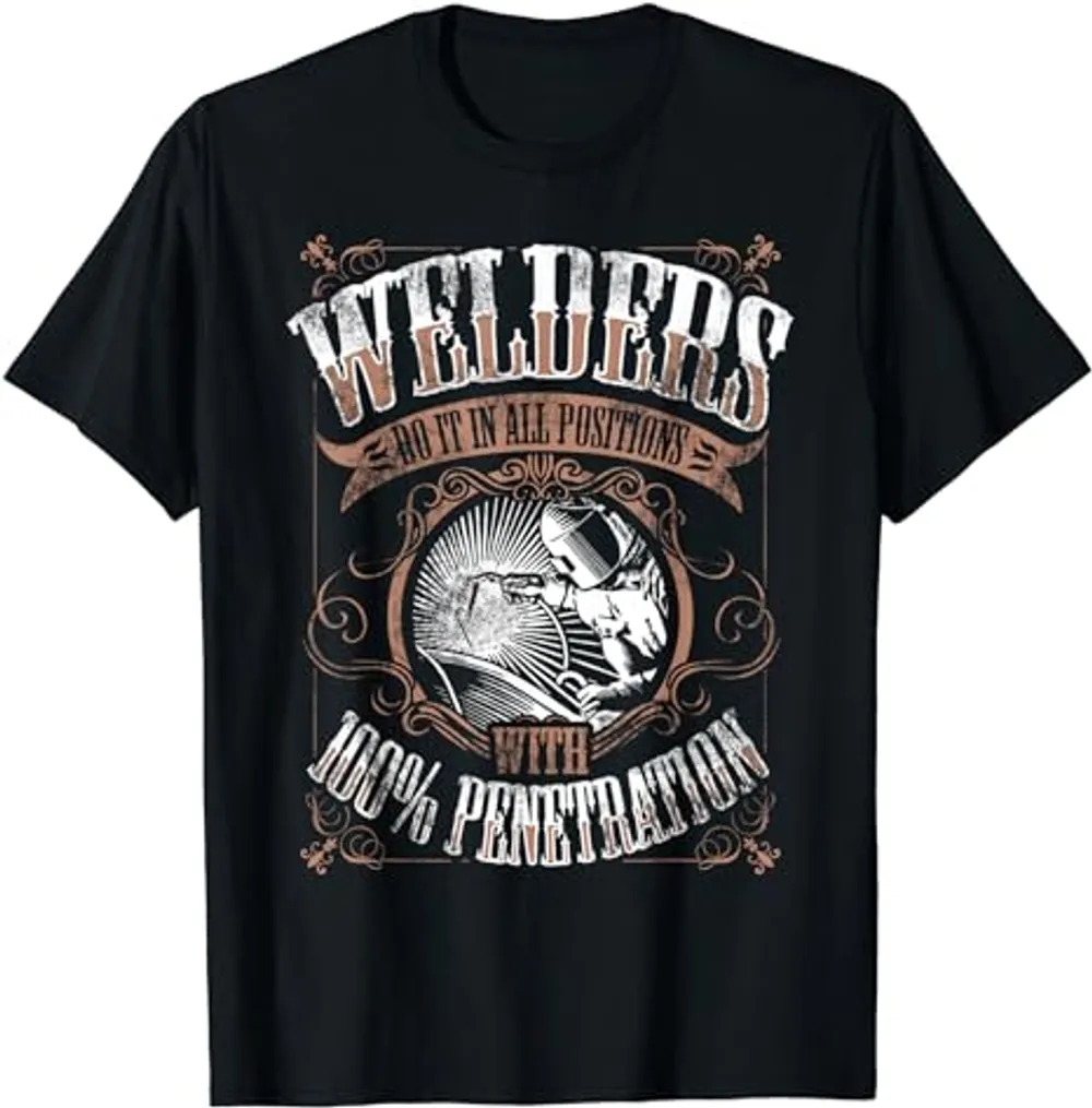 WELDERS Complete Penetration Funny Welder Welding T-Shirt