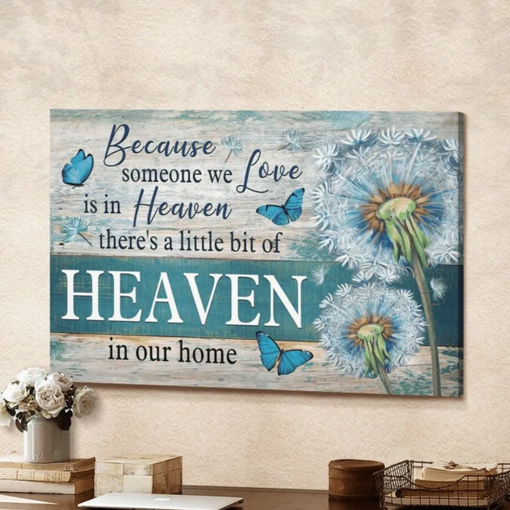 Heaven In Our Home Canvas Because Someone We Love Is In Heaven Canvas