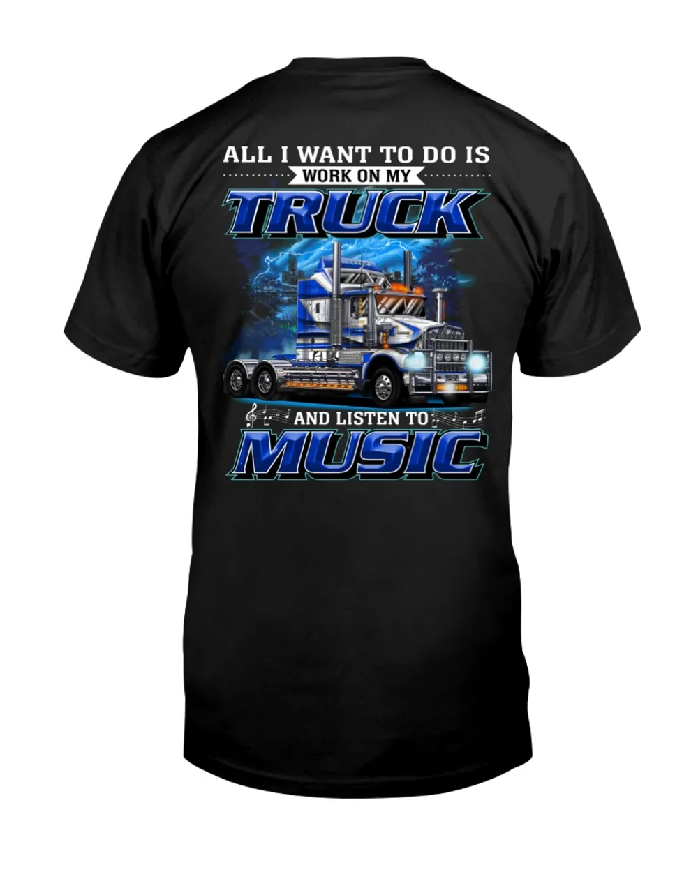 All I want to do is work on my Truck and listen to music Classic T-Shirt