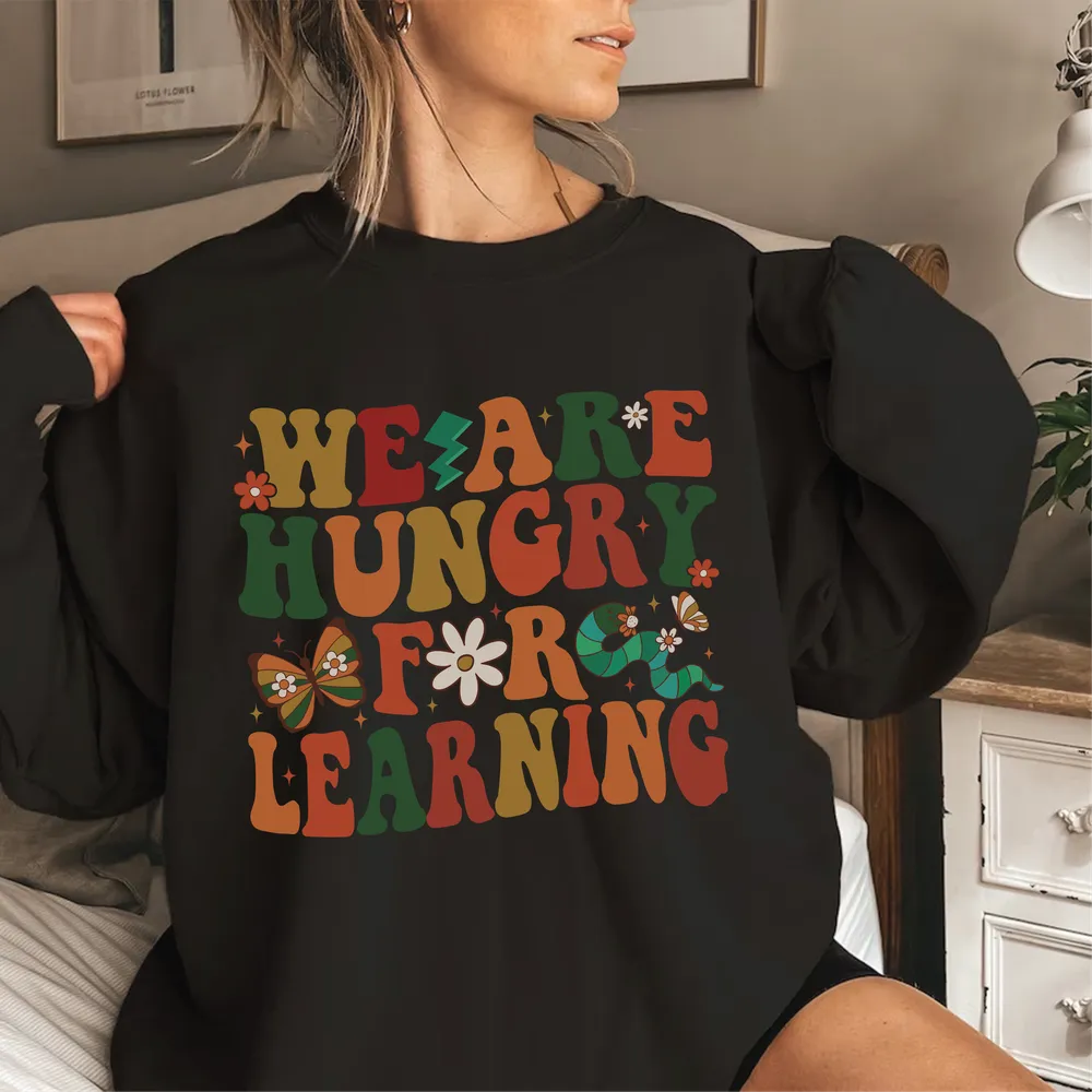 We are hungry for learning shirt Unisex Sweatshirt white s