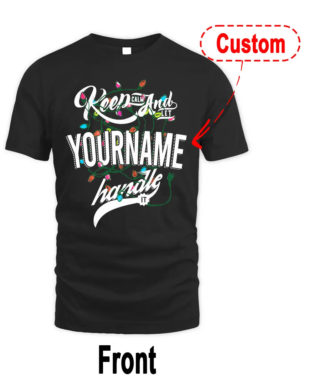 Keep Calm and Let [Your Name] Handle It - Funny Custom Name Shirt, Personalized Christmas Gift T-shirt - LKC2 Unisex Standard T-Shirt black s