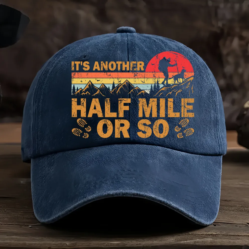It's Another Half Mile Or So With Dogs Baseball Cap - Hiking, Camping, Backpacking