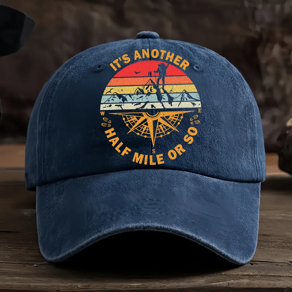 It's Another Half Mile Or So Baseball Cap - Hiking, Camping, Backpacking