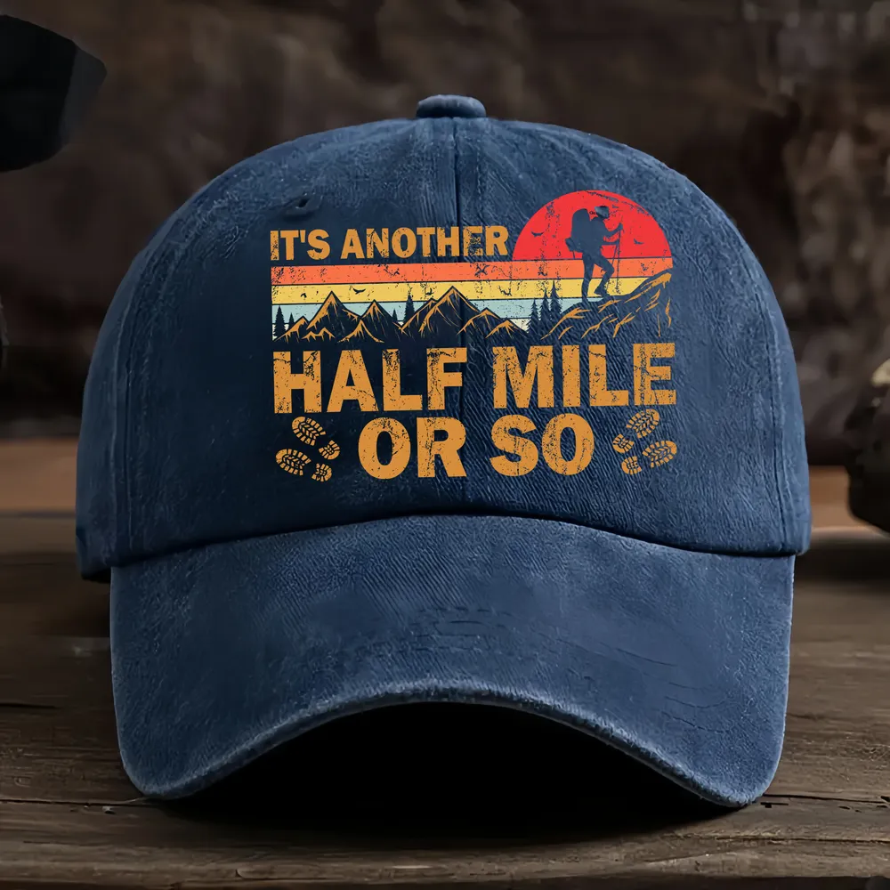 It's Another Half Mile Or So Woman Baseball Cap - Hiking, Camping, Backpacking