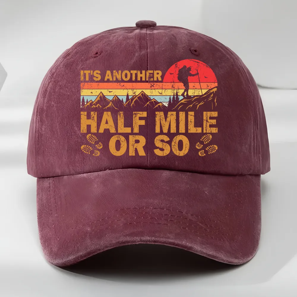 It's Another Half Mile Or So Baseball Cap Burgundy Color - Hiking, Camping, Backpacking