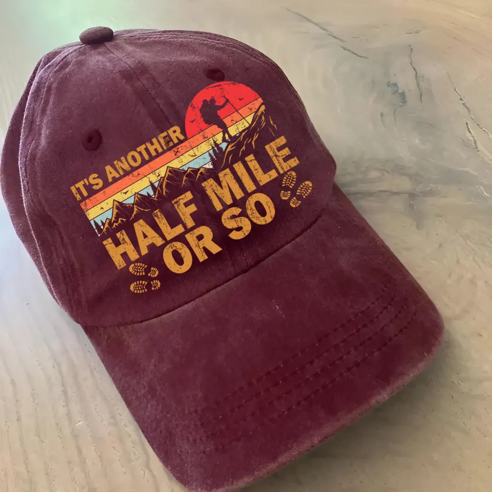 It's Another Half Mile Or So Baseball Cap Burgundy Color - Hiking, Camping, Backpacking