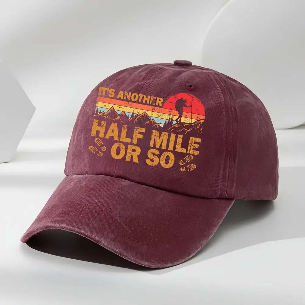 It's Another Half Mile Or So Baseball Cap Burgundy Color - Hiking, Camping, Backpacking