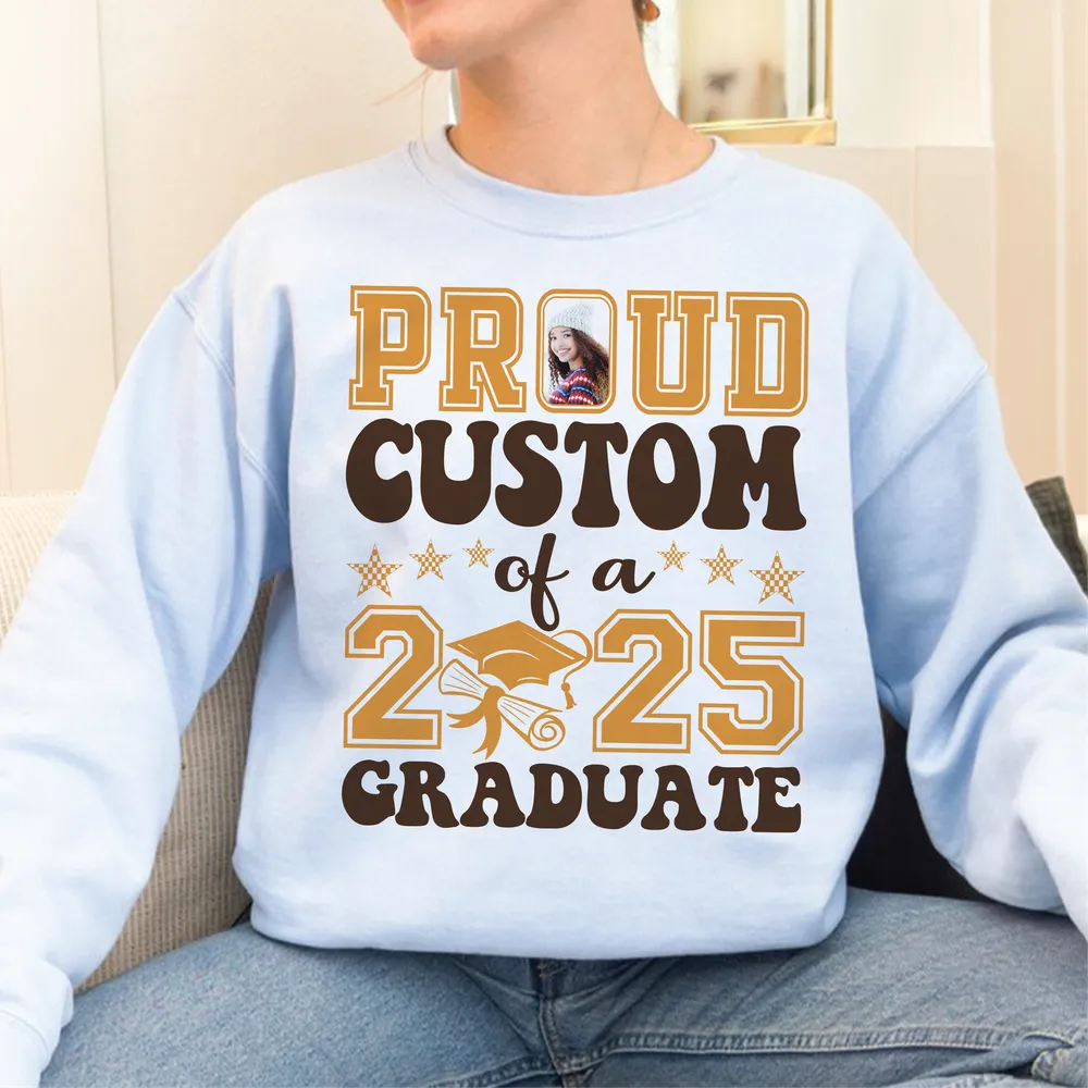 Proud Custom Graduate Sweatshirt,Graduate Costum Shirt,Proud Costum of A 2025 Graduation Gift, Graduation Shirt,Senior 2025 Shirt Unisex Sweatshirt white s