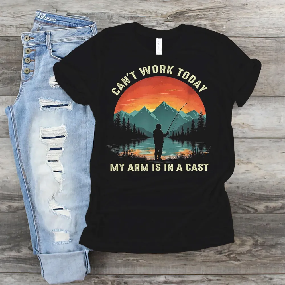 Can't Work Today My Arm is in A Cast Funny Fishing Fisherman T-Shirt Shirt