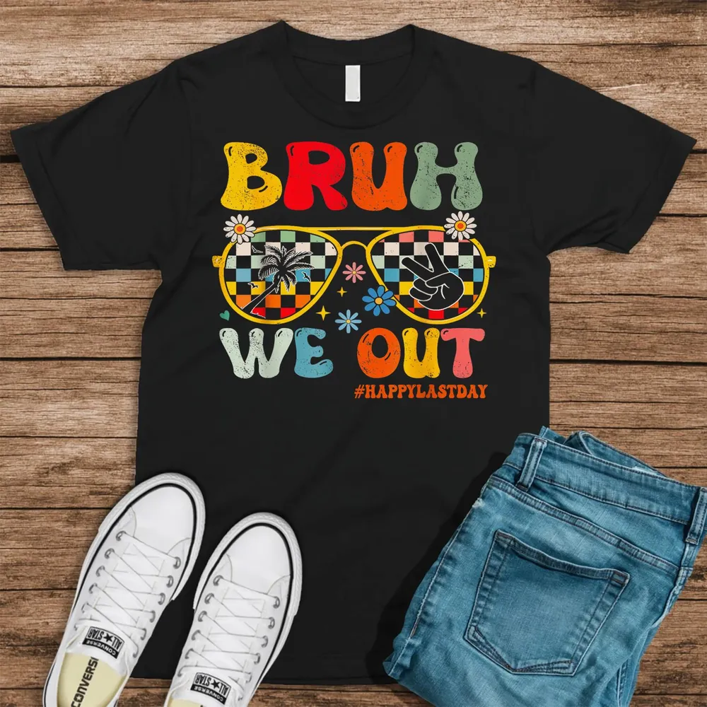Bruh We Out Happy Last Day Of School Teacher Student Summer Shirt