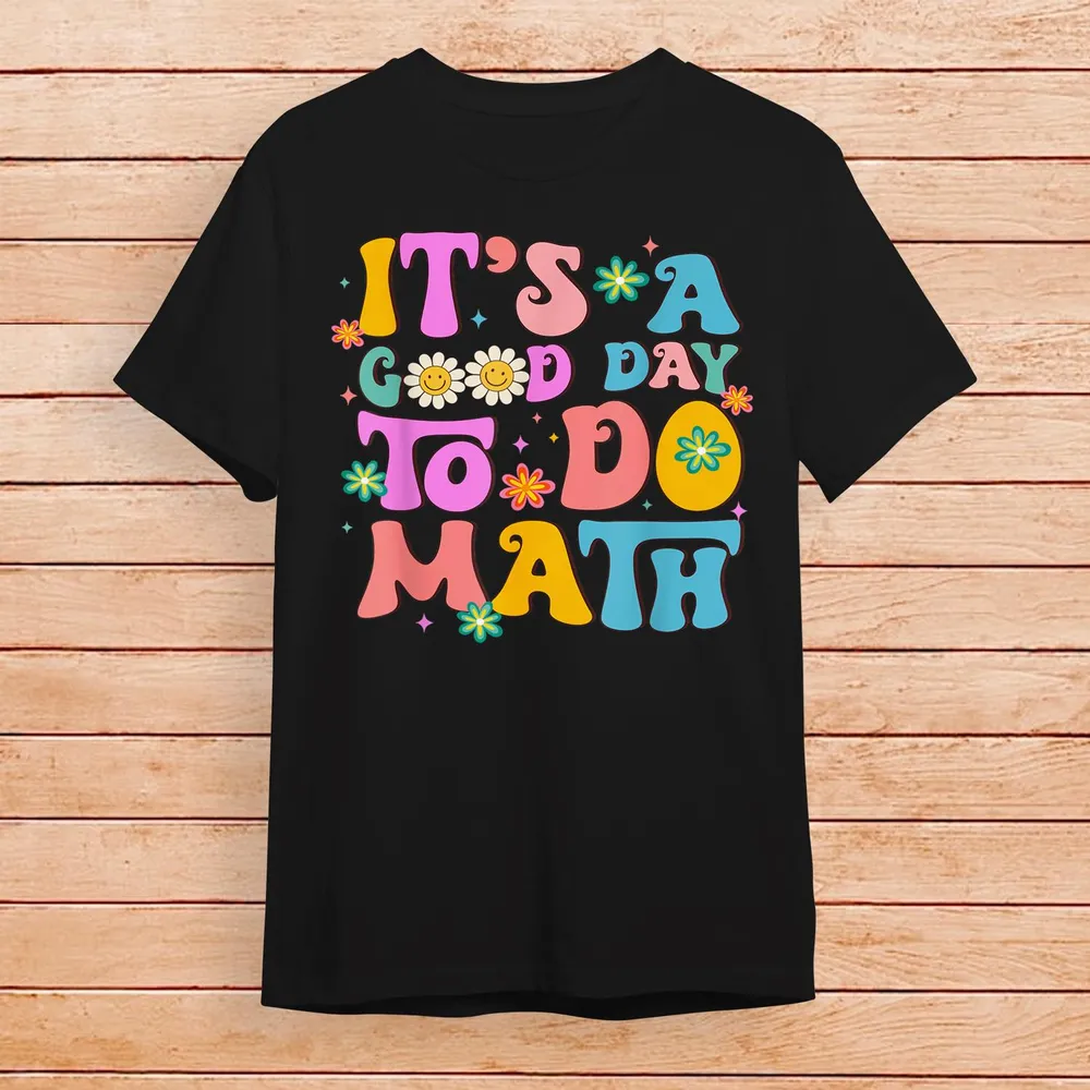 Its A Good Day To Do Math Groovy Back To School Teacher Kid Shirt
