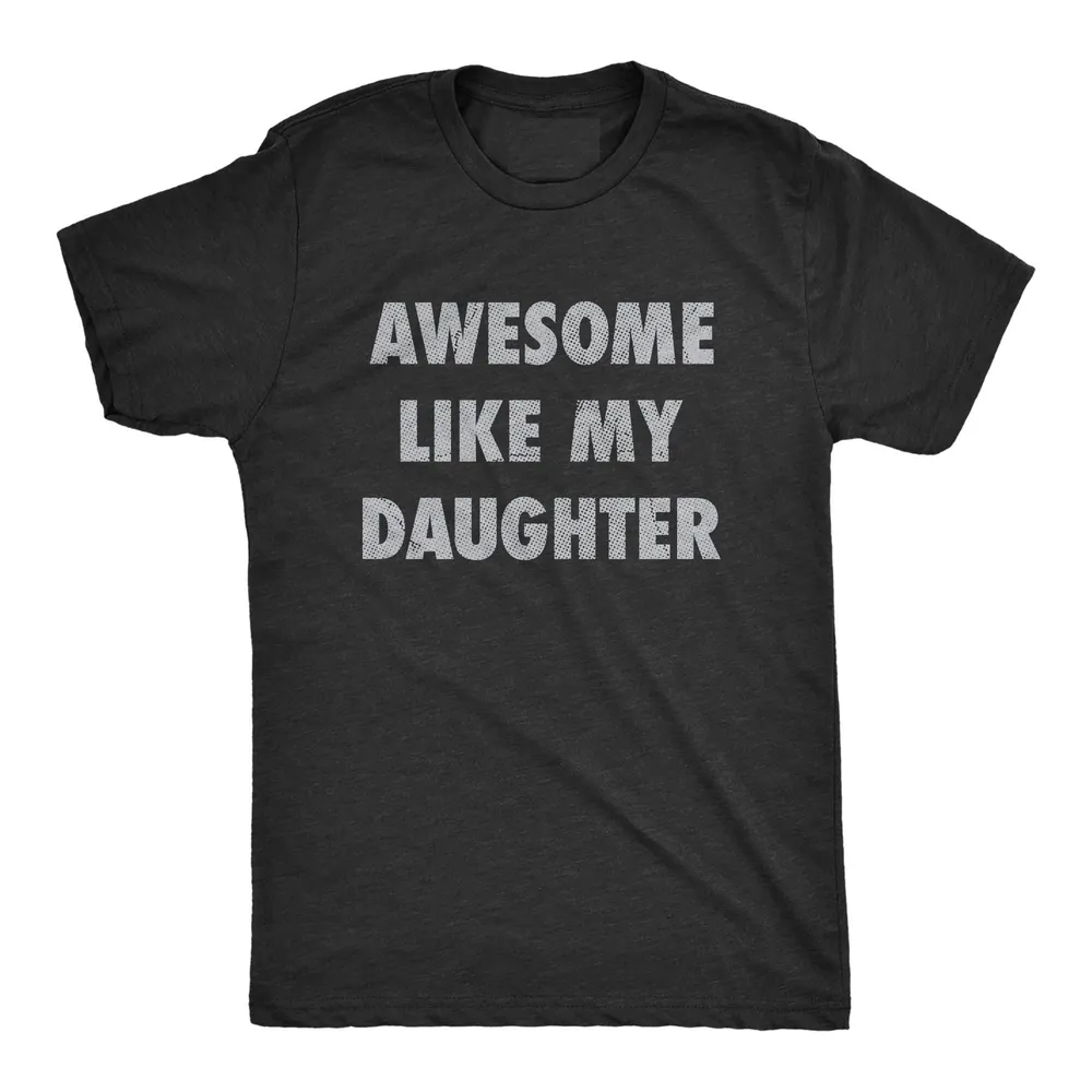 Funny Dad Shirt – Awesome Like My Daughter