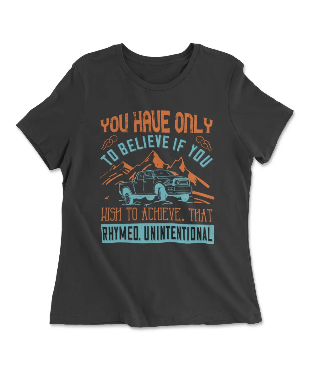 You Have Only To Believe If You Wish To Achieves Hot Rod T-Shirt