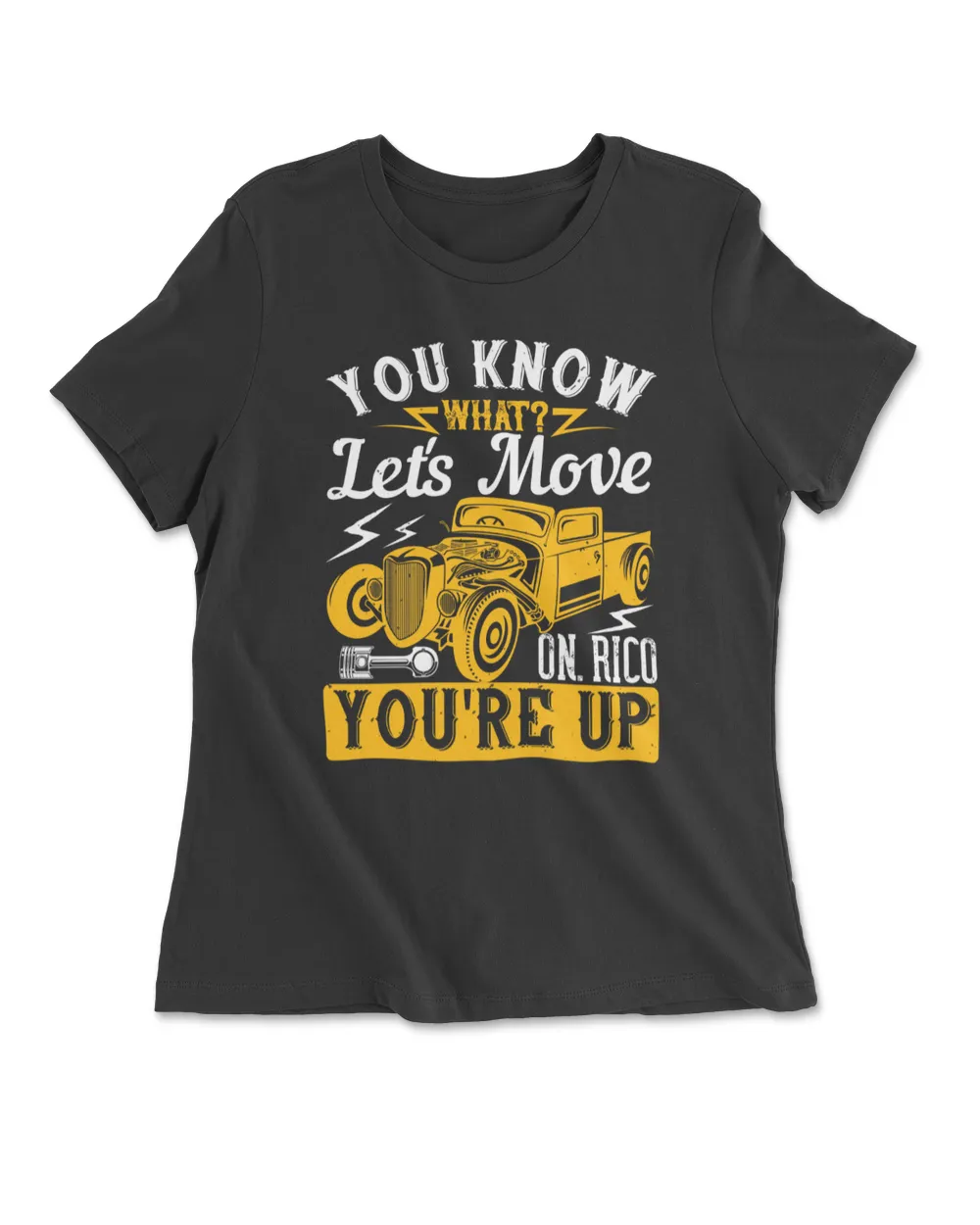 You Know What Let's Move On Rico You're Up Hot Rod T-Shirt