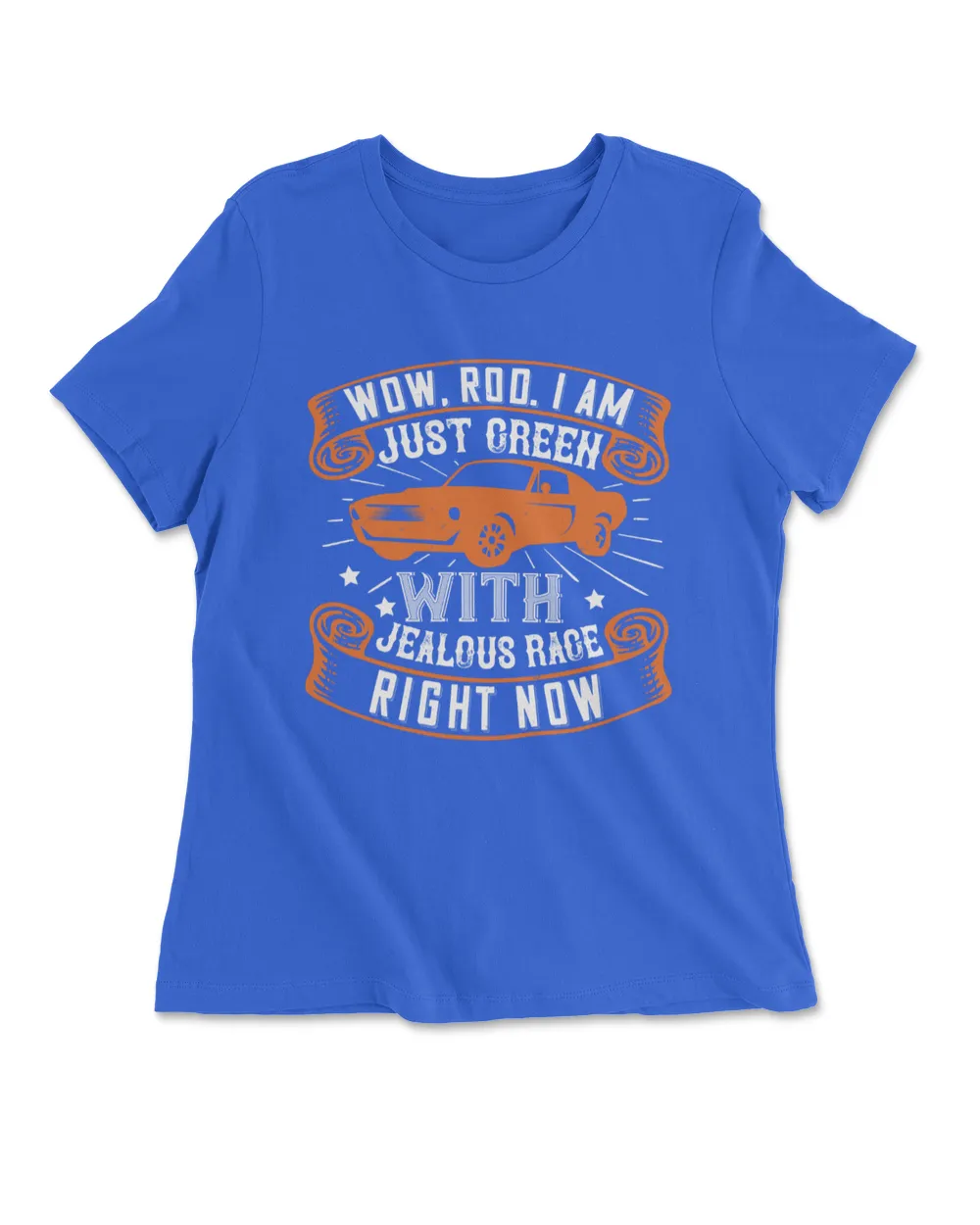 Wow Rod I Am Just Green With Jealous Rage Right Now Hot Rod T-Shirt