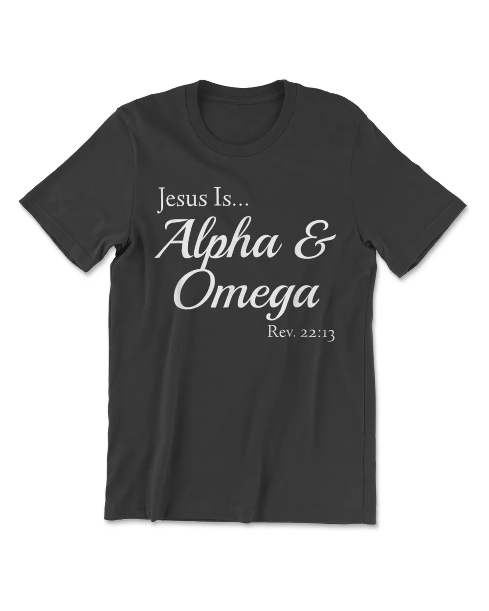 Jesus Is Alpha  Omega Revelation 2213 T-Shirt