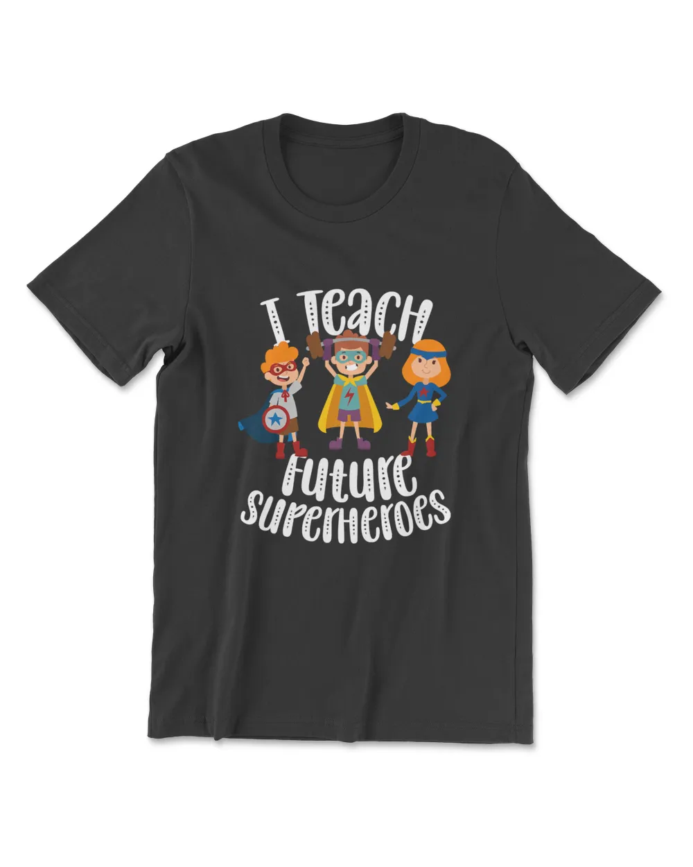 I Teach Superheroes Funny Cute Back To School Teacher Gift T-Shirt