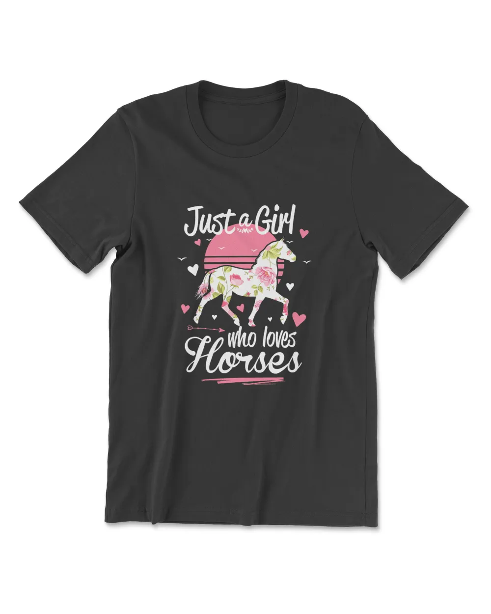 Horse Shirt. Just A Girl Who Loves Horses T-Shirt