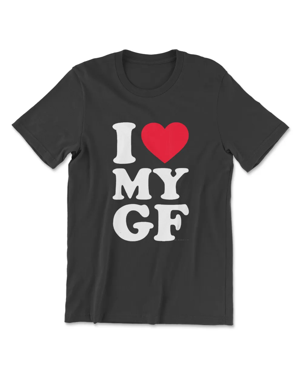 I Love My Girlfriend Shirt I Heart My Girlfriend Shirt GF T-Shirt