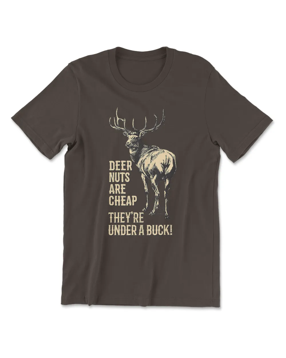 Funny Hunting Shirt Deer Nuts Are Cheap They're Under A Buck