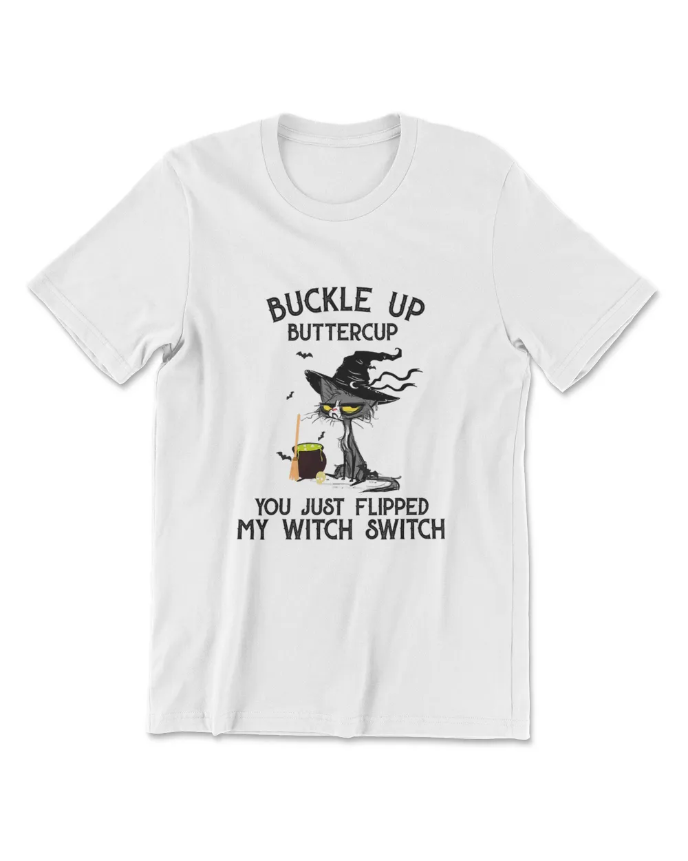 Cat Buckle Up Buttercup You Just Flipped My Witch Switch T-Shirt (11) Men's Premium Tshirt white s