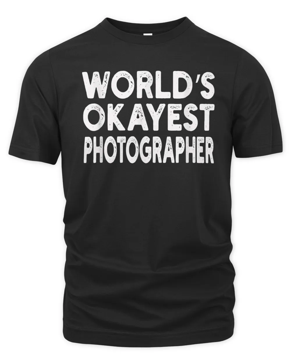 World's Okayest Photographer T-shirt  Photographer Tee T-Shirt