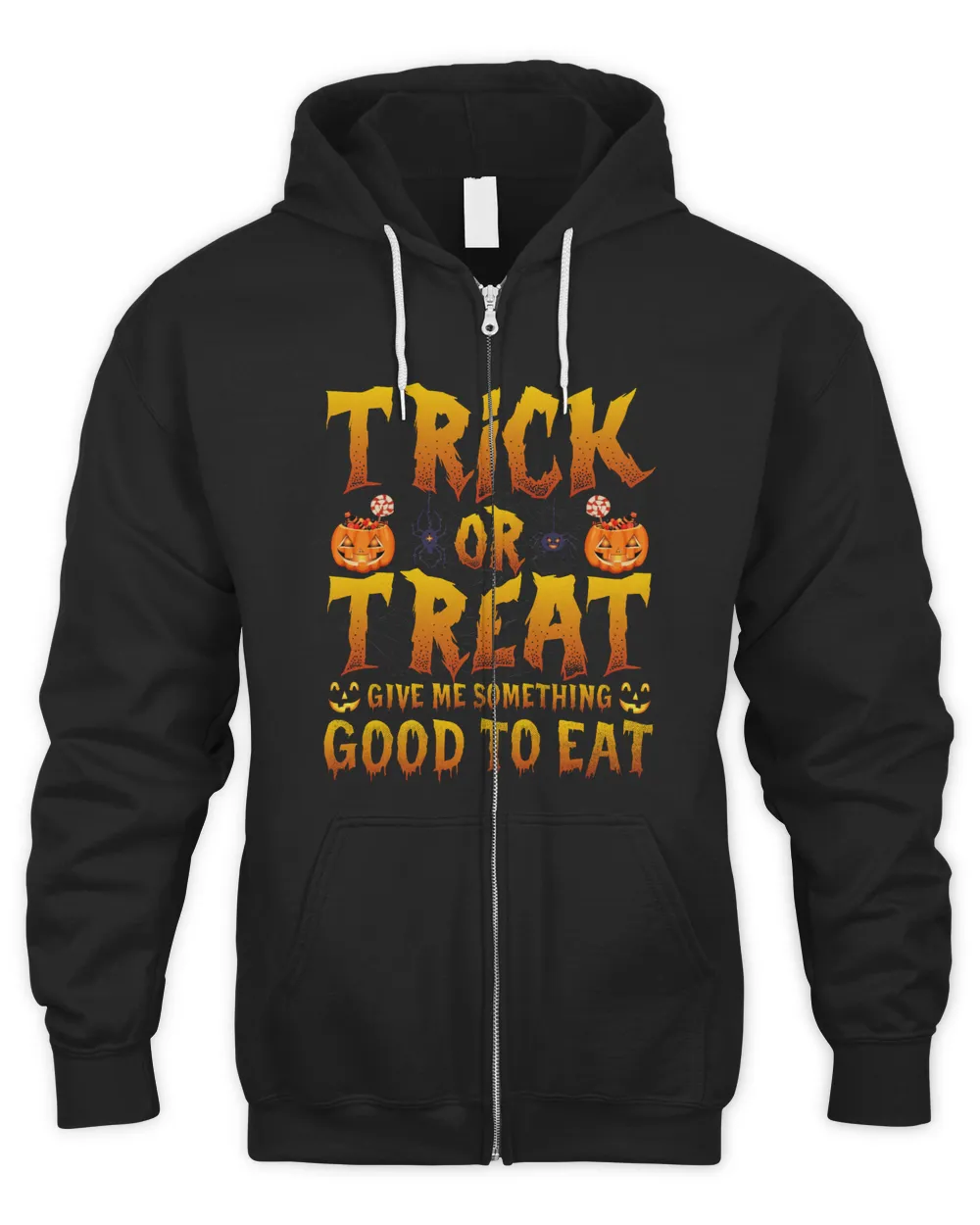 Trick or Treat give me something good to eat Funny Halloween costume